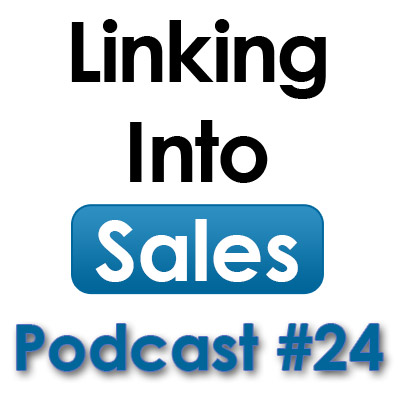 Linking Into Sales Podcast 24