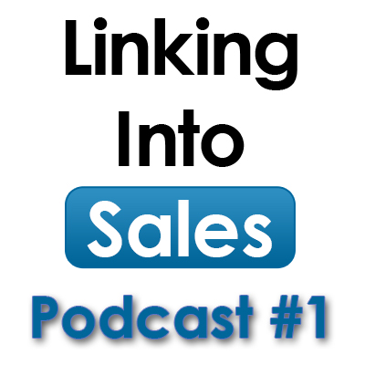Linking into Sales Social Selling Podcast Episode 1