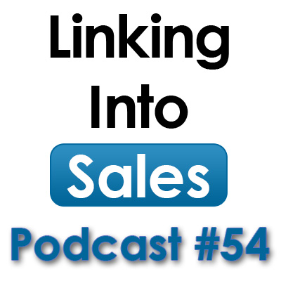 Linking into Sales Social Selling Podcast #54