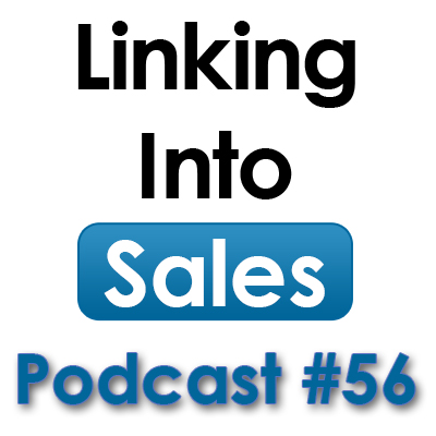 Linking into Sales Social Selling Podcast Episode 56