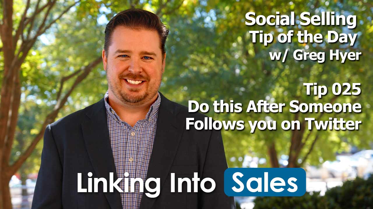 Do this After Someone Follows You on Twitter - Social Selling Tip of the Day #025